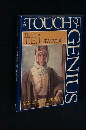 A Touch of Genius: The Life of T.E. Lawrence