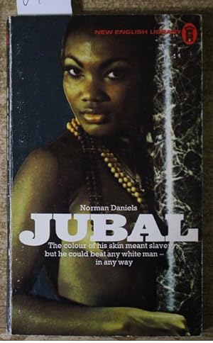 JUBAL - the Colour of His Skin Meant Slavery But he Could Beat Any White Man - in Any Way.