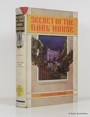 Secret of the Dark House: A Mystery Story for Girls