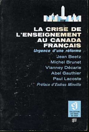 La Crise de l'enseignement au Canada français : Urgence d'une réforme