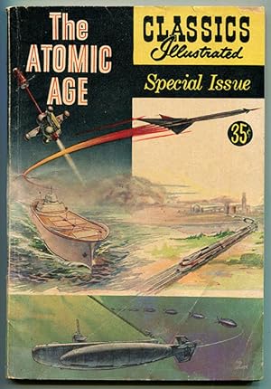 The Atomic Age (Classics Illustrated Special Issue) (Comic Book)