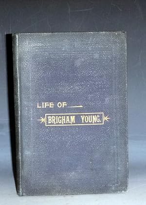 The Life of Brigham Young