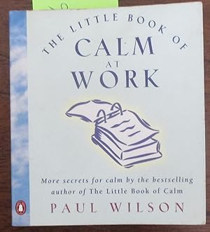 Little Book of Calm at Work, The