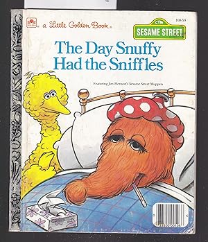 The Day Snuffy Had the Sniffles - A Little Golden Book No.108-59 Featuring Jim Henson's Sesame St...