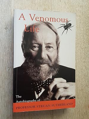 A Venomous Life : The Autobiography of Professor Struan Sutherland