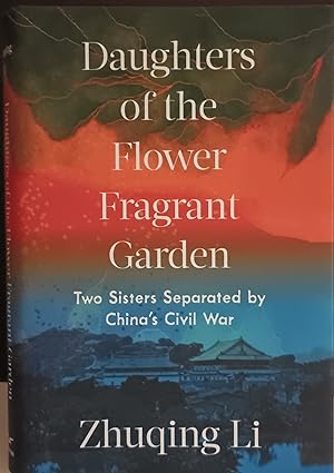 Daughters of the Flower Fragrant Garden: Two Sisters Separated by China's Civil War ** SIGNED ** ...