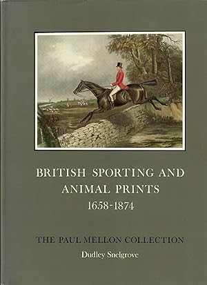 British Sporting and Animal Prints 1658-1874: The Paul Mellon Collection