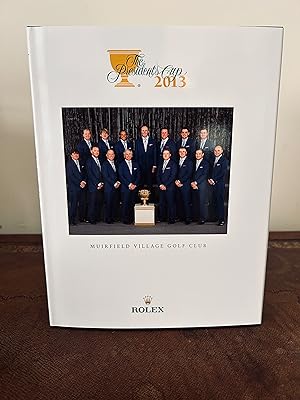 The Presidents Cup 2013 [FIRST EDITION, FIRST PRINTING] [SIGNED By JACK NICKLAUS]