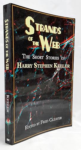Strands of the Web. The Short Stories of Harry Stephen Keeler. Edited by Fred Cleaver.