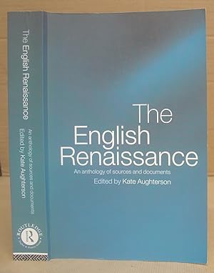 The English Renaissance - An Anthology Of Sources And Documents