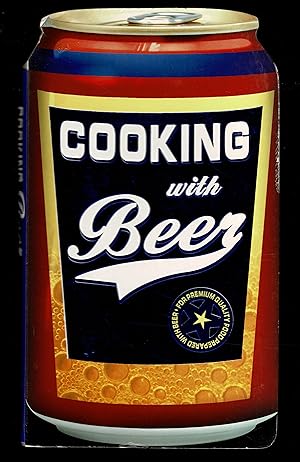 Cooking With Beer: For Premium Quality Food Prepared With Beer (Shaped Cookbook)