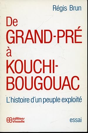De Grand-Pré à Kouchibougouac : l'Histoire d'un peuple exploité