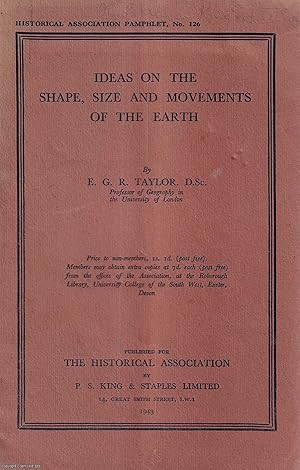 Ideas on the Shape, Size and Movements of the Earth. Published by Historical Association 1943.
