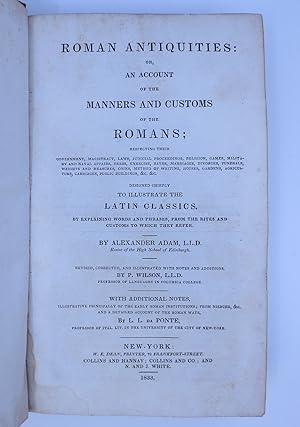 Roman Antiquities: or, an Account of the Manners and Customs of the Romans; Respecting Their Gove...
