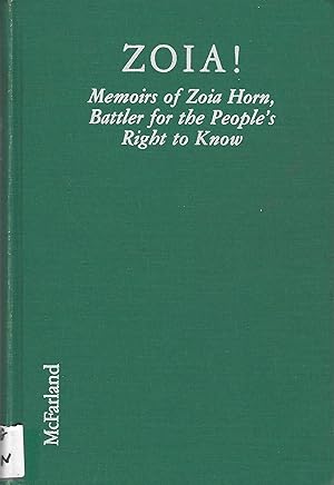 Zoia!: Memoirs of Zoia Horn, Battler for People's Right to Know