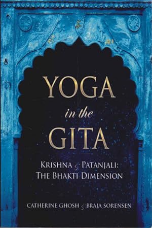 YOGA IN THE GITA: Krishna & Patanjali -The Bhakti Dimension