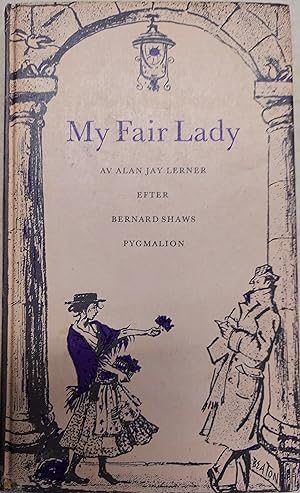 My Fair Lady Efter Bernard Shaws Pygmalion