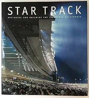 Star track: Designing and building the Singapore Racecourse, (IN ENGLISCHER SPRACHE),