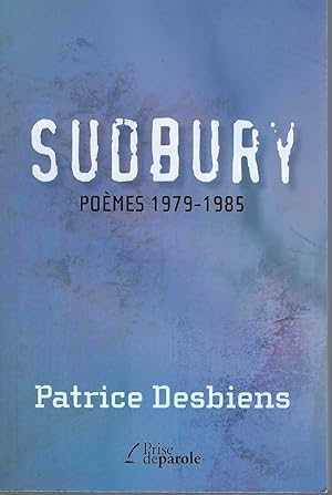 Sudbury: Poèmes, 1979-1985