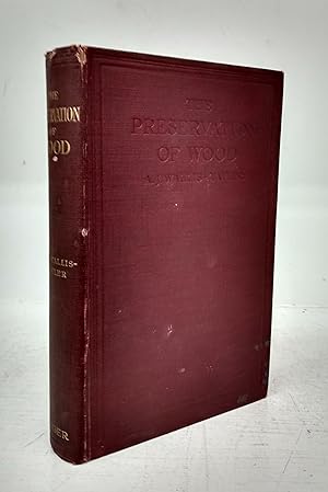 The Preservation of Wood: A Descriptive Treatise on the Processes and on the Mechanical Appliance...
