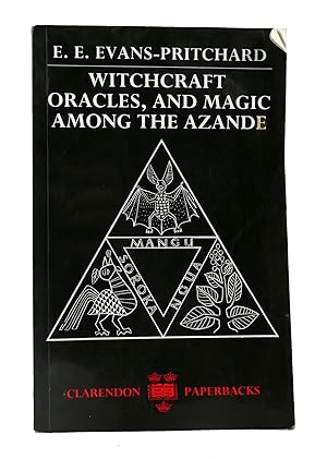 WITCHCRAFT ORACLES, AND MAGIC AMONG THE AZANDE