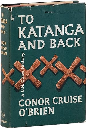To Katanga and Back: A U.N. Case History [Signed]