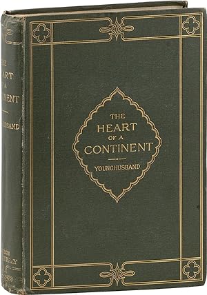 The Heart of a Continent: A Narrative of Travels in Manchuria, Across the Gobi Desert, Through th...