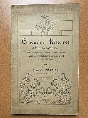 Cinquante Histoires d'Extrême-Orient - Mises en vers français, d'après les textes malais annotées...