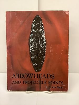 Arrowheads and Projectile Points; A Classification Guide for Lithic Artifacts