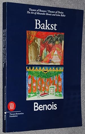 Theater of reason, theater of desire : the art of Alexandre Benois and Leon Bakst
