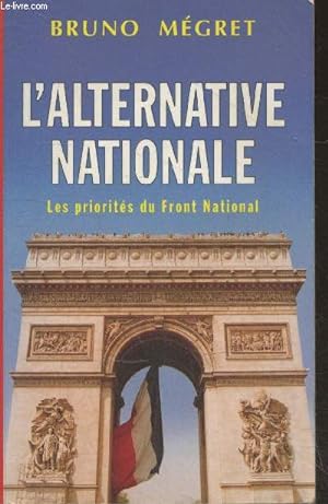 L'alternative nationale : Les priorités du Front National (Collection "Idées en poche") - avec en...