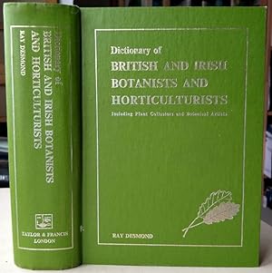 Dictionary of British and Irish Botanists and Horticulturists, including plant collectors and bot...
