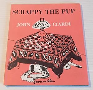 SCRAPPY THE PUP. Illustrations by Jane Miller. [SIGNED BY JOHN CIARDI].