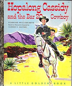 Hopalong Cassidy and the Bar 20 Cowboy (A Little Golden Book)