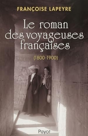 Le roman des voyageuses fran aises du XIXe si cle - Fran oise Lapeyre