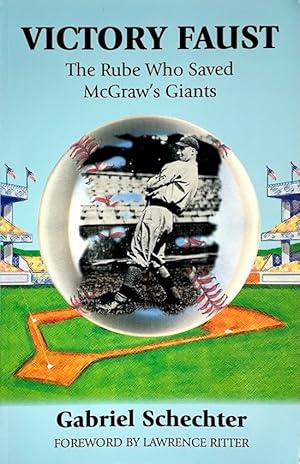 Victory Faust: The Rube Who Saved McGraw's Giants
