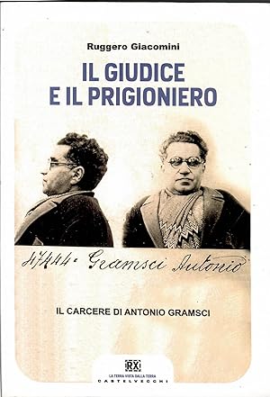 Il giudice e il prigioniero. Il carcere di Antonio Gramsci