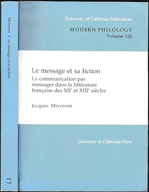 Le message et sa fiction. La communication par messager dans la littérature française des XIIe et...