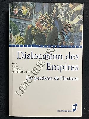 DISLOCATION DES EMPIRES LES PERDANTS DE L'HISTOIRE