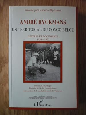André Ryckmans, un territorial du Congo belge. Lettres et documents. 1954-1960