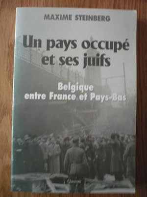 Un pays occupé et ses Juifs - 1942-1944 - Belgique entre France et Pays-Bas