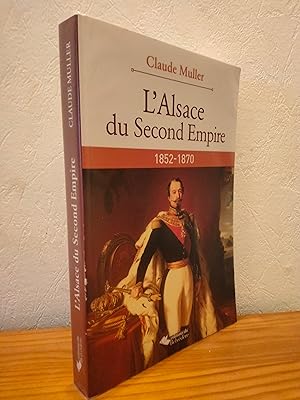 L'Alsace du Second Empire 1852-1870