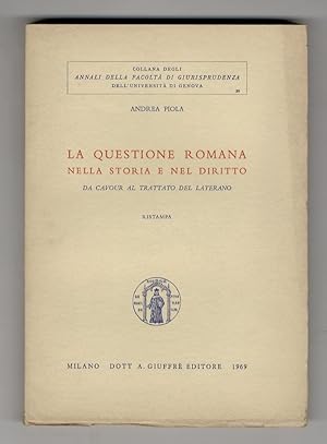 La questione romana nella storia e nel diritto. Da Cavour al Trattato del Laterano. Ristampa.