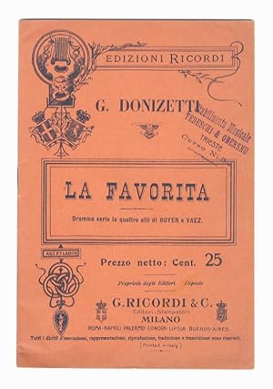 La Favorita. Dramma serio in quattro atti [.]. Tradotto da F. Jannetti. Musica di Gaetano Donizetti.