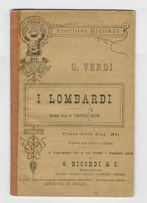 I Lombardi alla prima crociata. Dramma lirico di Temistocle Solera.Musica di G. Verdi.
