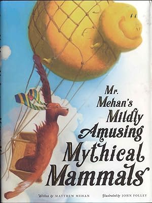Mr. Mehans Mildly Amusing Mythical Mammals