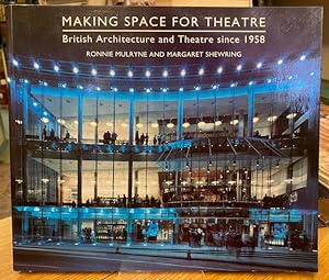 Making space for theatre: British architecture and theatre since 1958