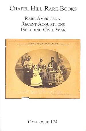 Chapel Hill Rare Books, Catalogue 174 (Rare Americana: Recent Acquisitions, including Civil War)