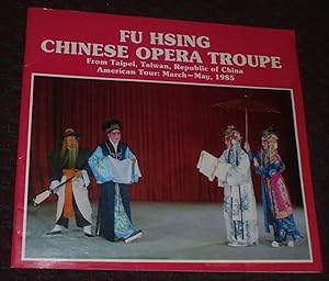 Fu Hsing Chinese Opera Troupe from Taipei, Taiwan, Republic of China American Tour: March - May, ...