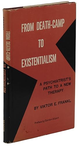 From Death-Camp to Existentialism: A Psychiatrist's Path to a New Therapy [Man's Search for Meaning]